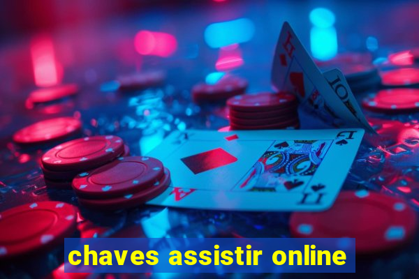 chaves assistir online