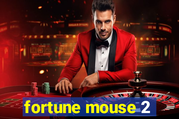 fortune mouse 2