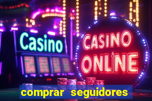 comprar seguidores barato pix
