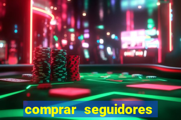 comprar seguidores barato pix