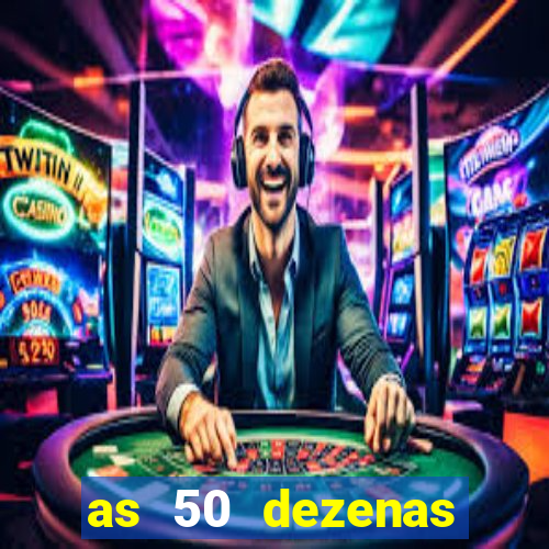 as 50 dezenas melhores de 20 pontos