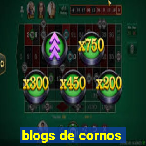 blogs de cornos
