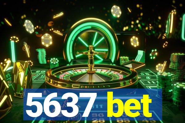 5637 bet