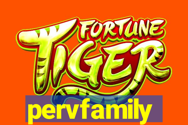 pervfamily