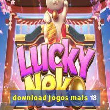 download jogos mais 18