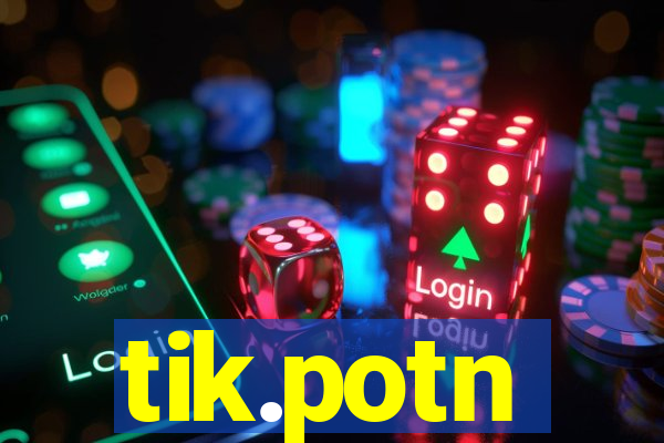 tik.potn