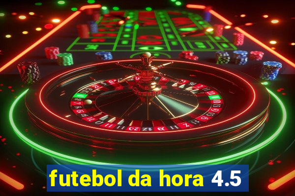 futebol da hora 4.5