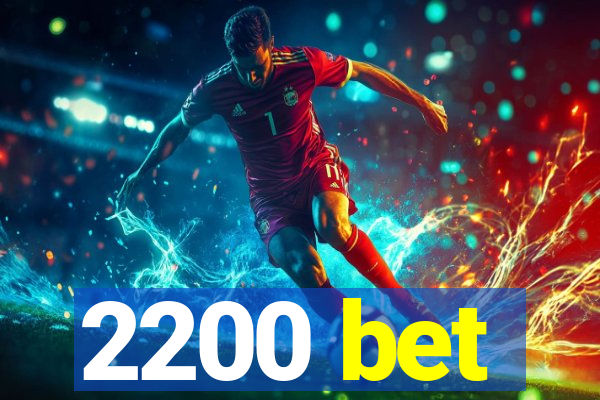 2200 bet