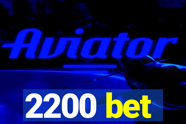 2200 bet