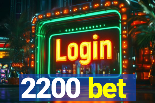 2200 bet