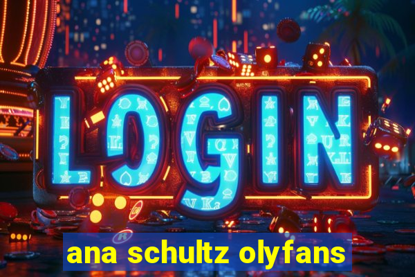ana schultz olyfans