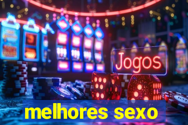 melhores sexo
