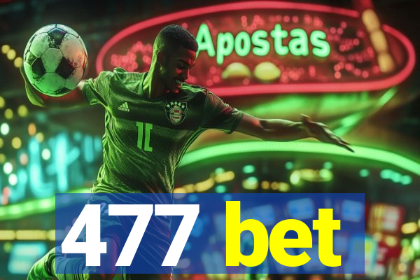 477 bet