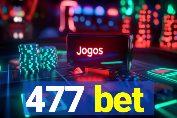 477 bet