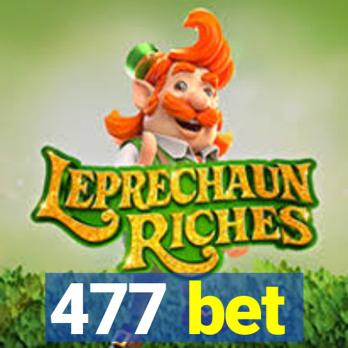 477 bet