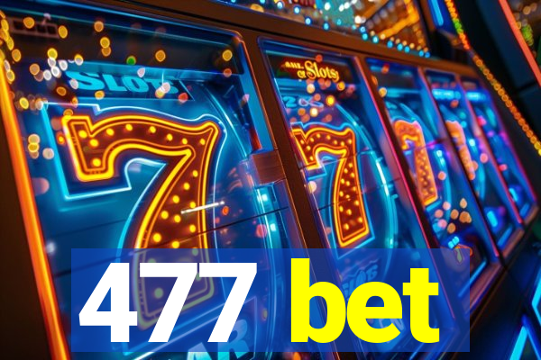 477 bet