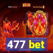 477 bet