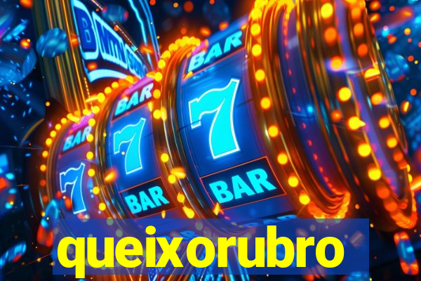 queixorubro