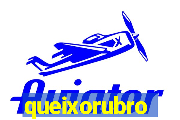 queixorubro