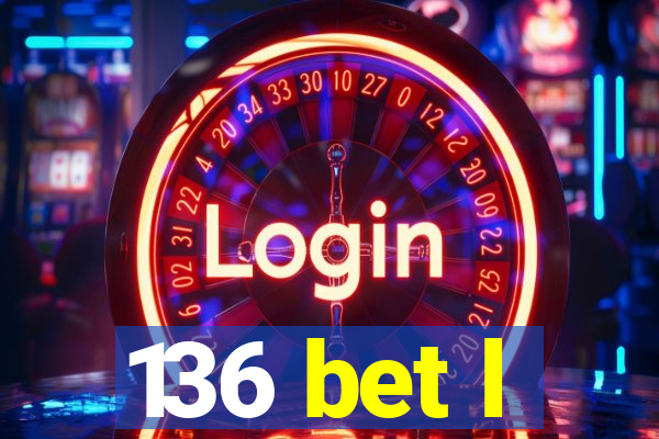 136 bet l