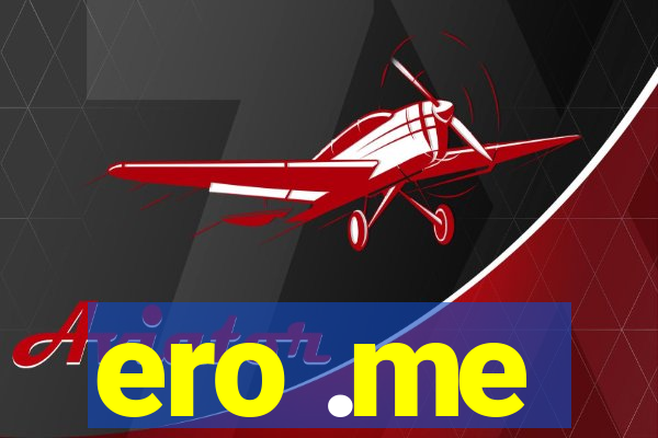 ero .me