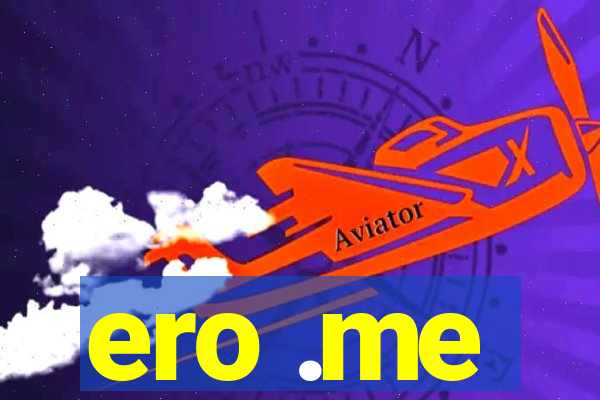 ero .me