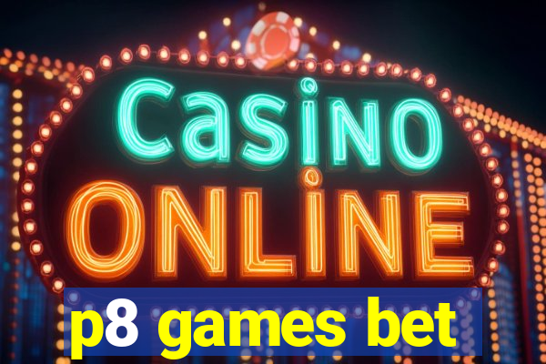 p8 games bet