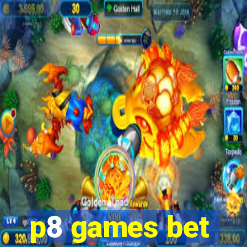 p8 games bet