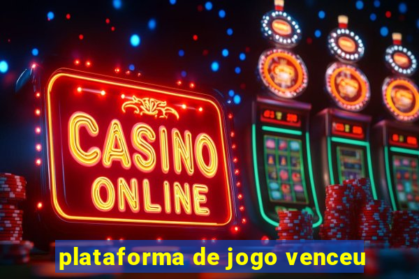plataforma de jogo venceu