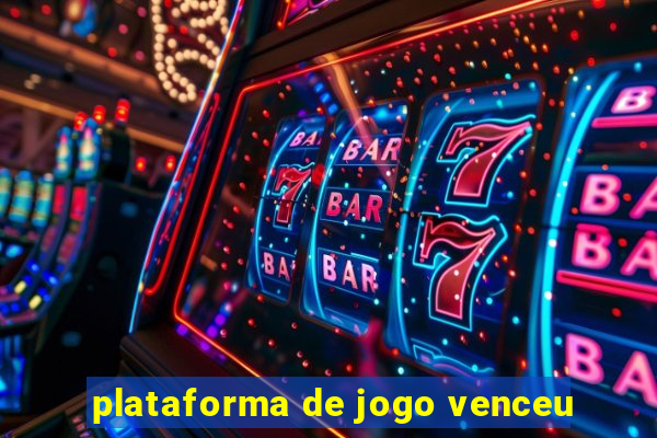 plataforma de jogo venceu