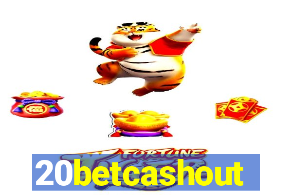 20betcashout