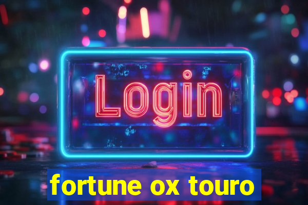 fortune ox touro