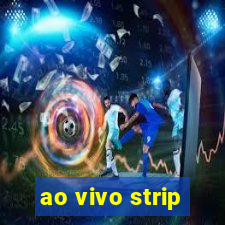 ao vivo strip