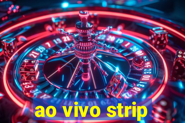 ao vivo strip