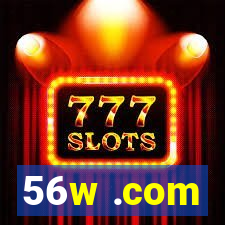 56w .com