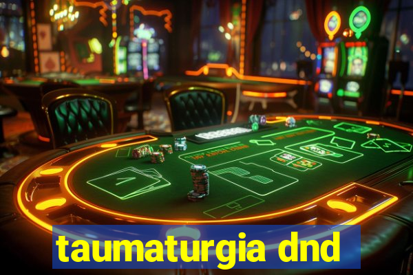 taumaturgia dnd