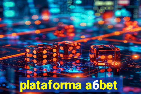 plataforma a6bet