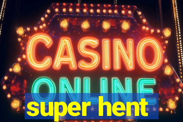 super hent
