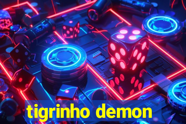 tigrinho demon