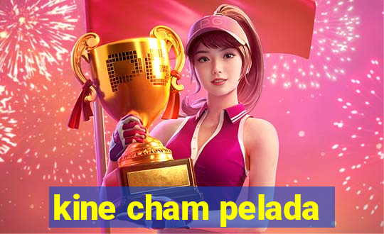 kine cham pelada