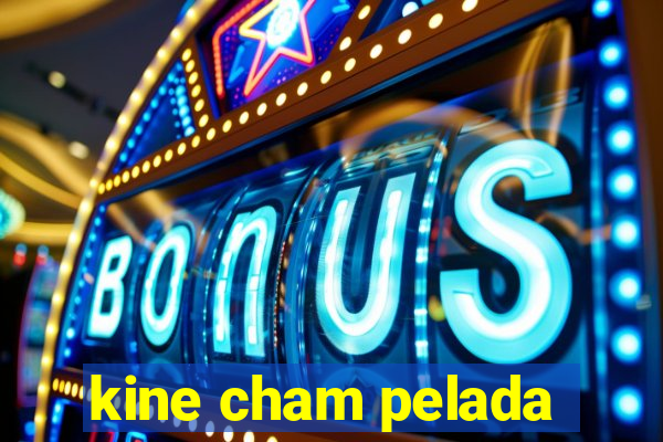 kine cham pelada