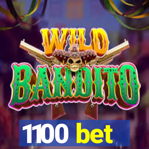 1100 bet