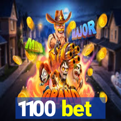 1100 bet