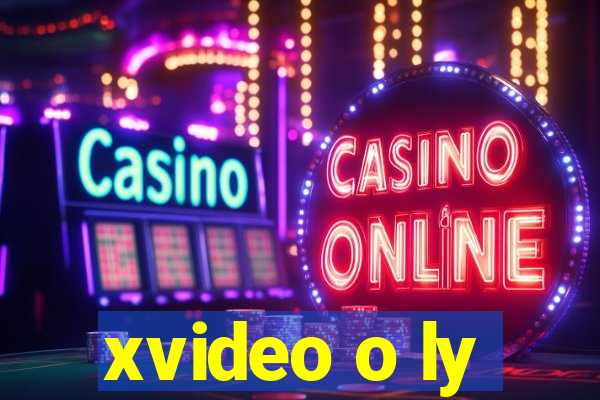 xvideo o ly