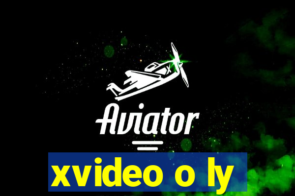 xvideo o ly