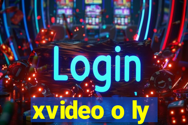 xvideo o ly