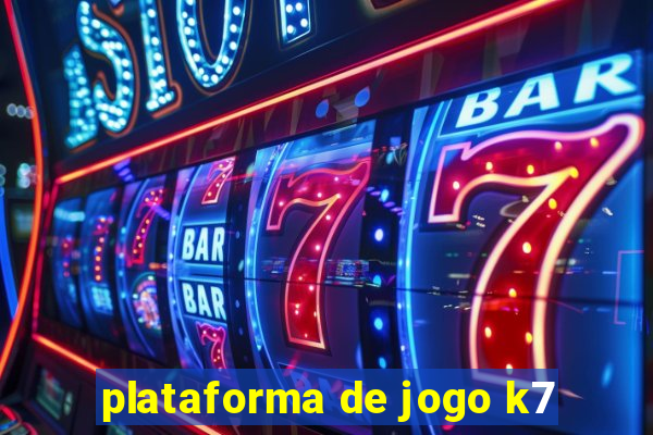 plataforma de jogo k7