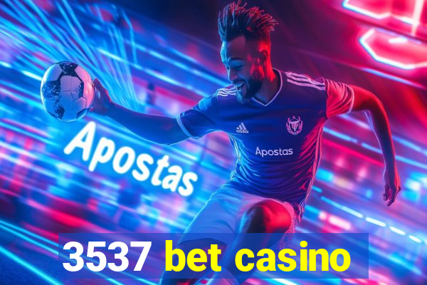 3537 bet casino