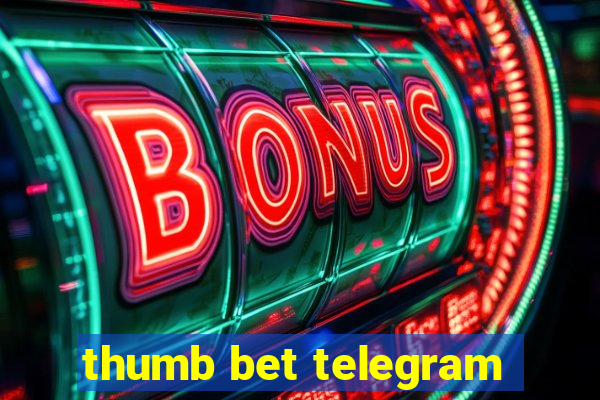 thumb bet telegram