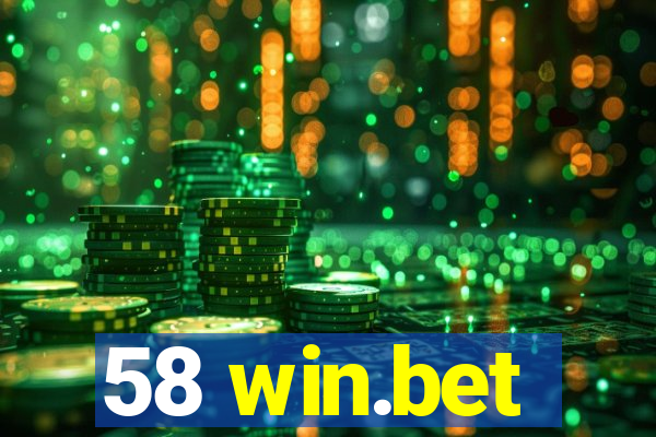 58 win.bet
